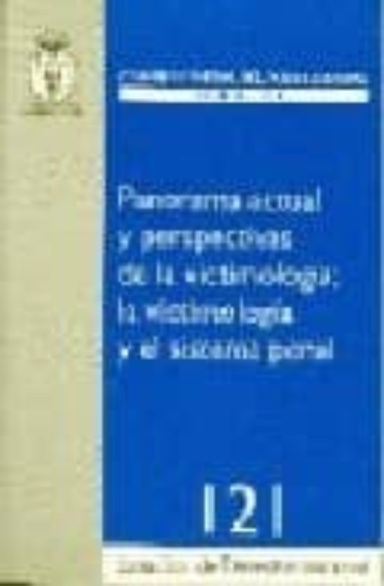 Panorama Actual Y Perspectivas De La Victimologia Y El Sistema Pe Nal