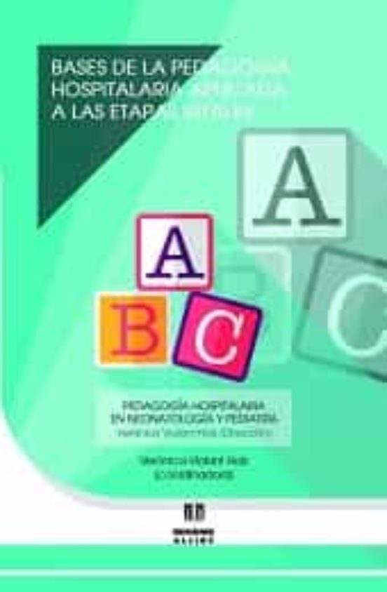 Bases De La Pedagogía Hospitalaria Aplicada A Las Etapas Vitales