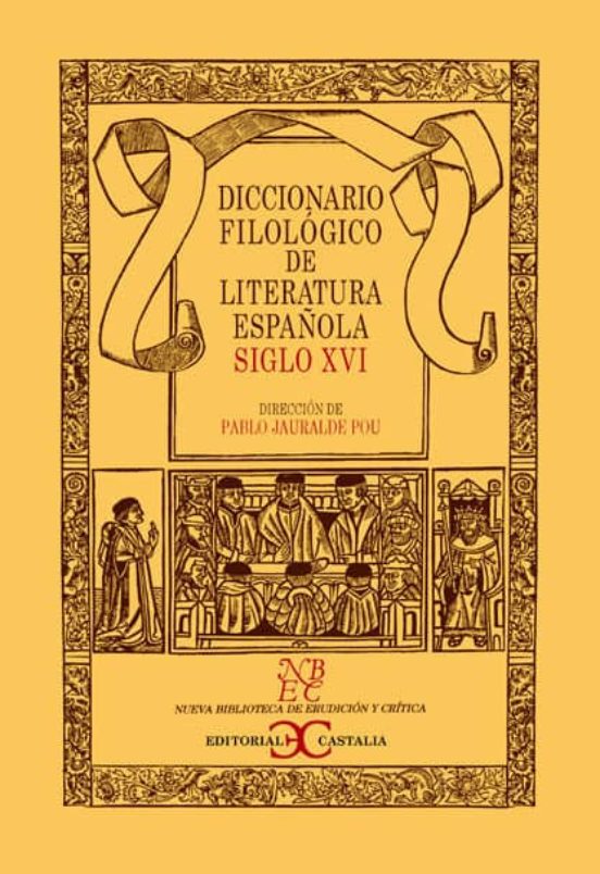 Diccionario Filologico de Literatura Española Siglo XVI