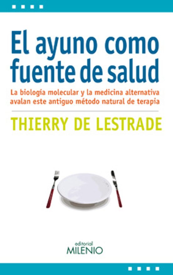 El Ayuno Como Fuente De Salud: La Biologia Molecular Y La Medicin A Al
