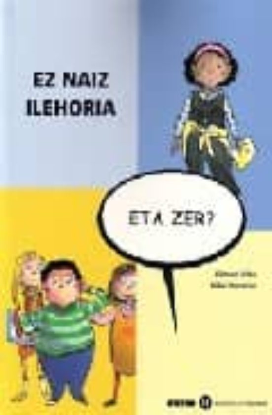 Ez Naiz Ilehoria...eta Zer ?
