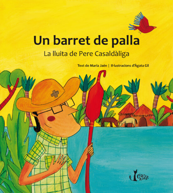 Un Barret De Palla. La Lluita Del Bisbe Pere Casaldaliga