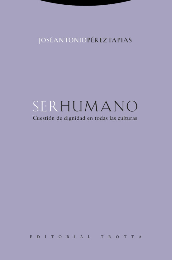 Ser Humano:cuestion De Dignidad En Todas Las Culturas