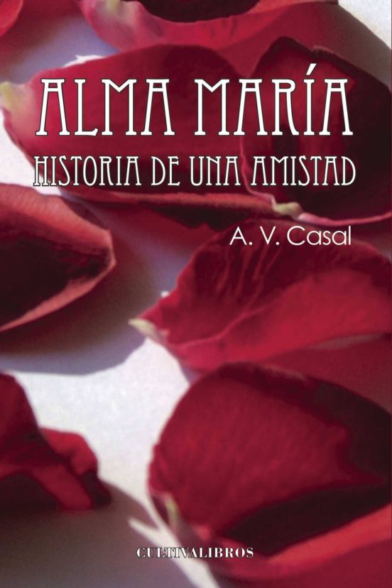Alma María. Historia De Una Amistad
