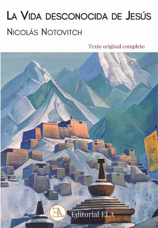 La Vida Desconocida De Jesus. La Vida De Jesús En La India Y El T Ibet