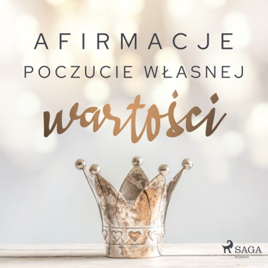 Afirmacje – Poczucie Własnej Wartości