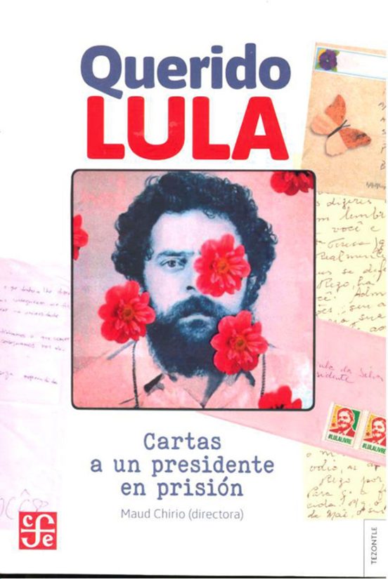 Querido Lula: Cartas a un Presidente en Prision