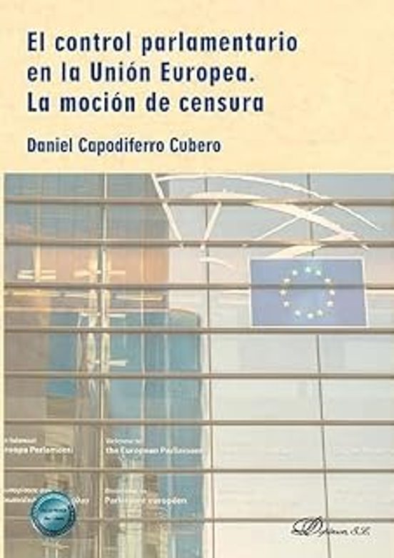 El control parlamentario en la Unión Europea. La moción de censura