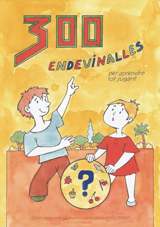 300 Endevinalles per Aprendre Tot Jugant