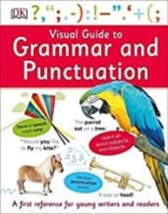 Visual Guide To Grammar And Punctuation : First Reference For Young Wr