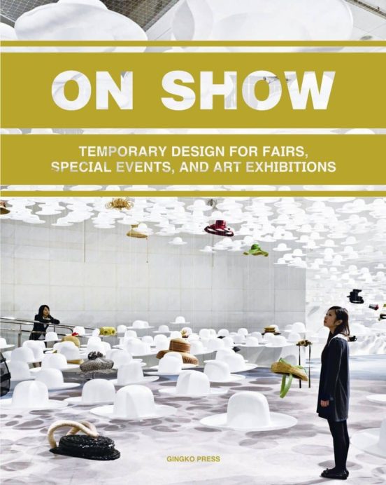 On Show: Temporary Design Of Fairs Events & Exhibitions