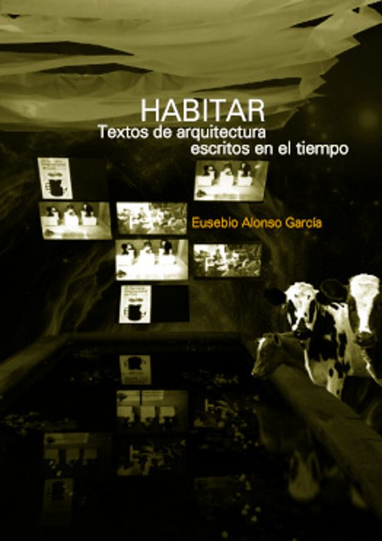 Habitar. Textos De Arquitectura Escritos En El Tiempo