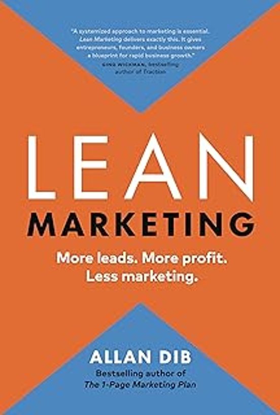 Lean Marketing: More Leads. More Profit. Less Marketing