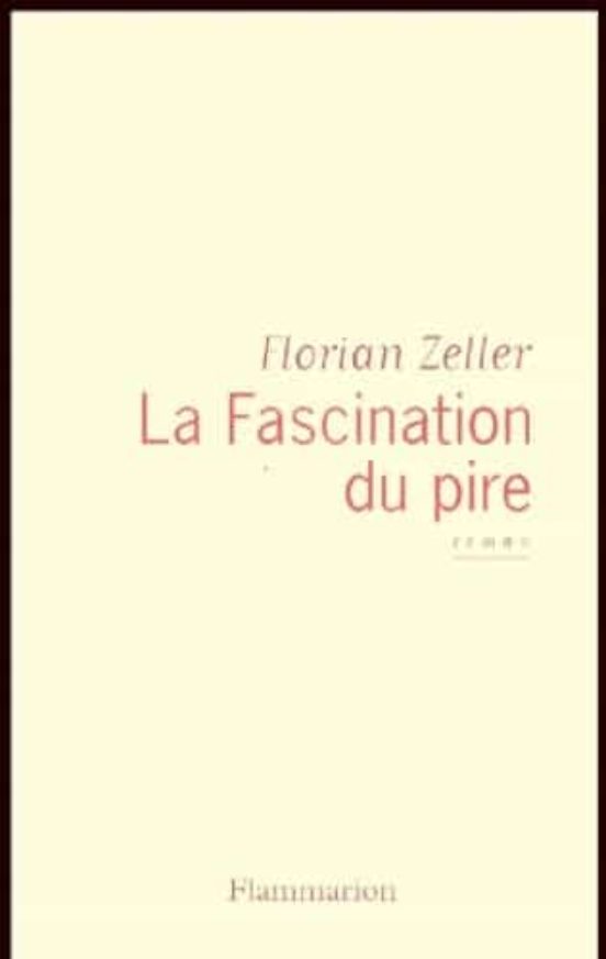 La Fascination Du Pire