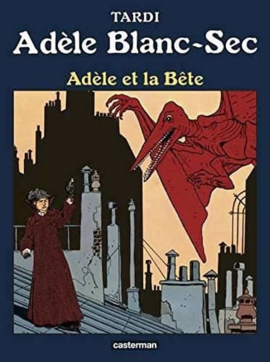 Adele Blanc-sec Volume 1 Adele Et La Bete