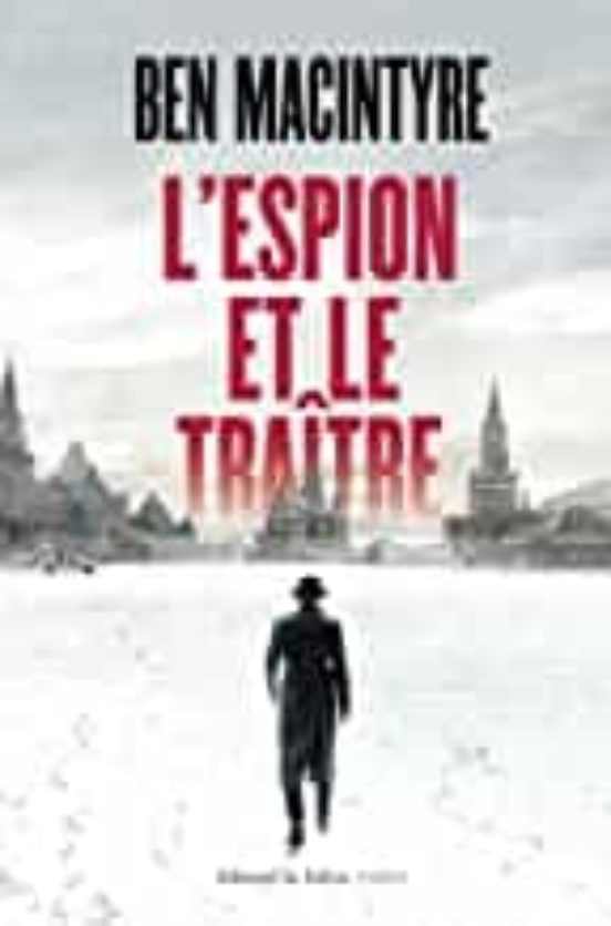 L Espion Et Le Traître