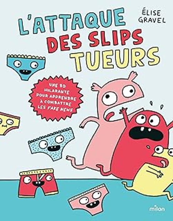 L Attaque des Slips Tueurs: Une Bd Hilarante Pour Apprendre À Combattr