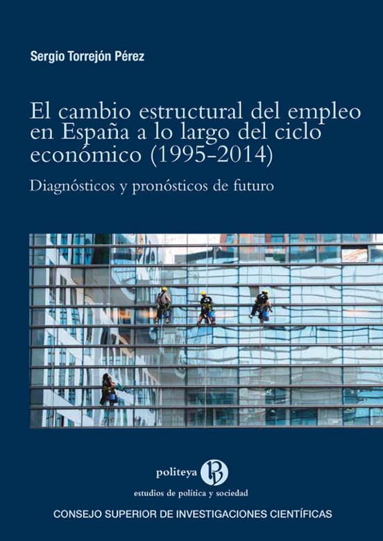 El Cambio Estructural Del Empleo En España A Lo Largo Del Ciclo Económico : Diagnósticos Y Pronósticos De Futuro