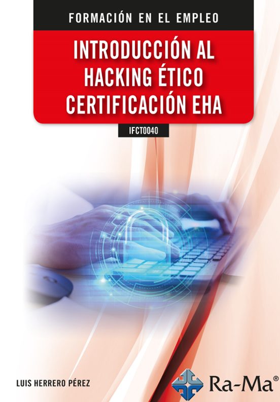 Ifct0040. Introducción Al Hacking Ético Certificación Eha