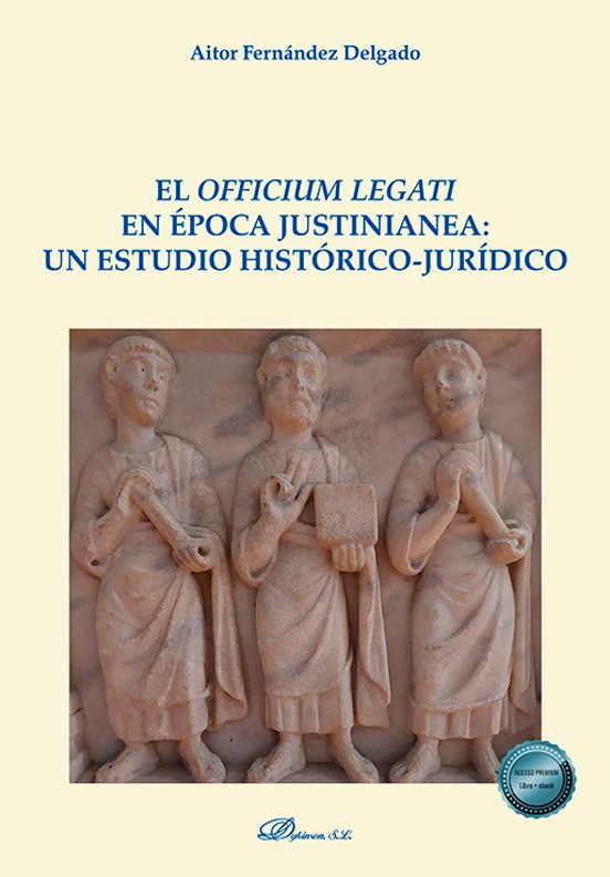 El Officium Legati En Época Justinianea: Un Estudio Histórico-jurídico