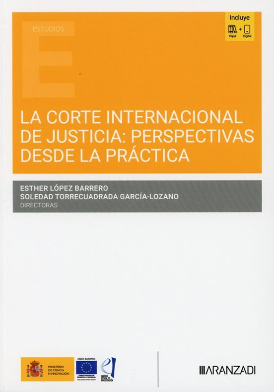 La Corte Internacional De Justicia: Perspectivas Desde La Práctic A