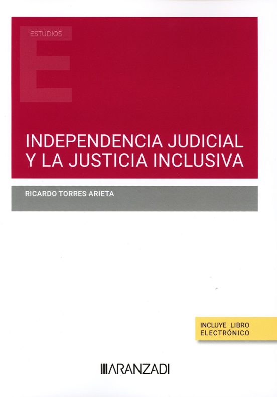 Independencia Judicial Y La Justicia Inclusiva