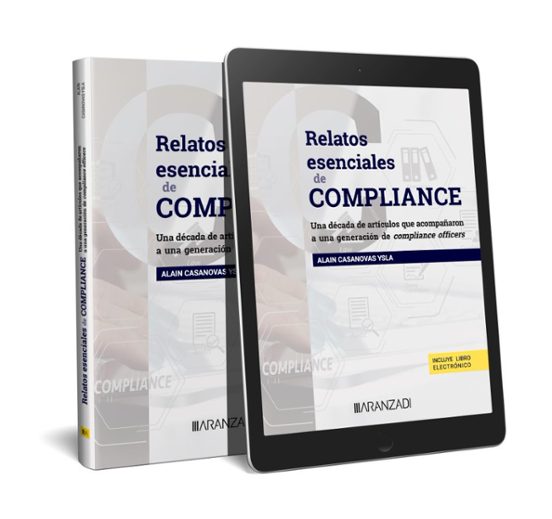 Relatos Esenciales De Compliance.una Década De Artículos Que Acompañar