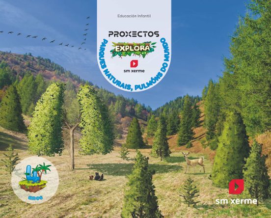 Parques Naturais. Pulmóns do Mundo 4 Anos. Proxestos Explora