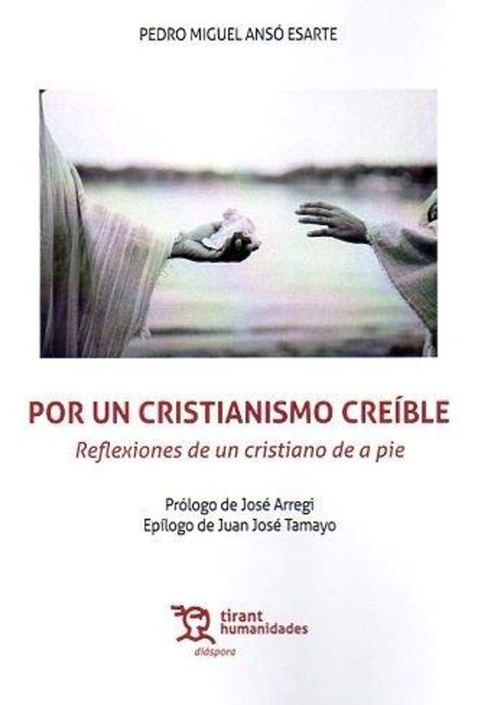 Por Un Cristianismo Creíble. Reflexiones De Un Cristiano De A Pie