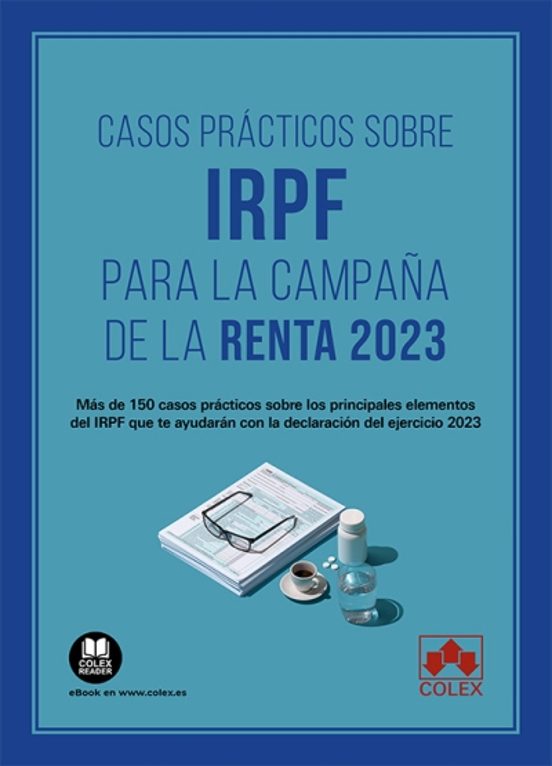 Casos Prácticos Sobre Irpf Para La Campaña De La Renta 2023. Más De 15