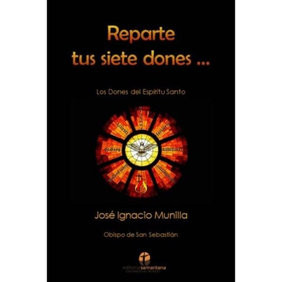 Reparte Tus Siete Dones: Catequesis De Los Dones Del Espiritu Santo