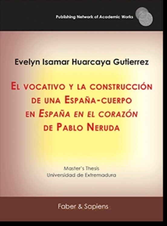 El vocativo y la construcción de una España-cuerpo en España en el corazón de Pablo Neruda