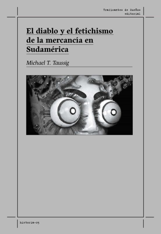 El Diablo Y El Fetichismo De La Mercancía En Sudámerica