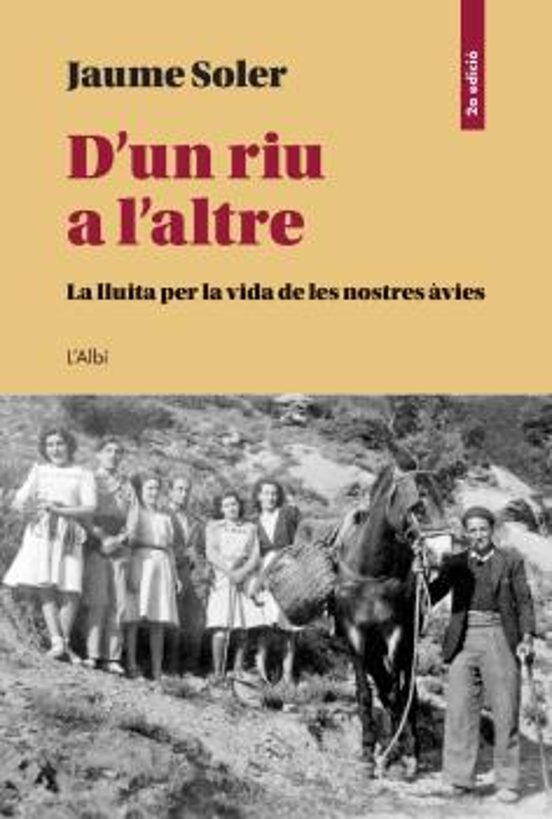 D Un Riu A L Altre. La Lluita Per La Vida De Les Nostres Avies