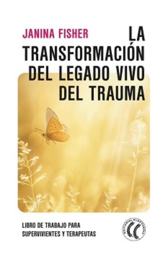 La Transformación Del Legado Vivo Del Trauma