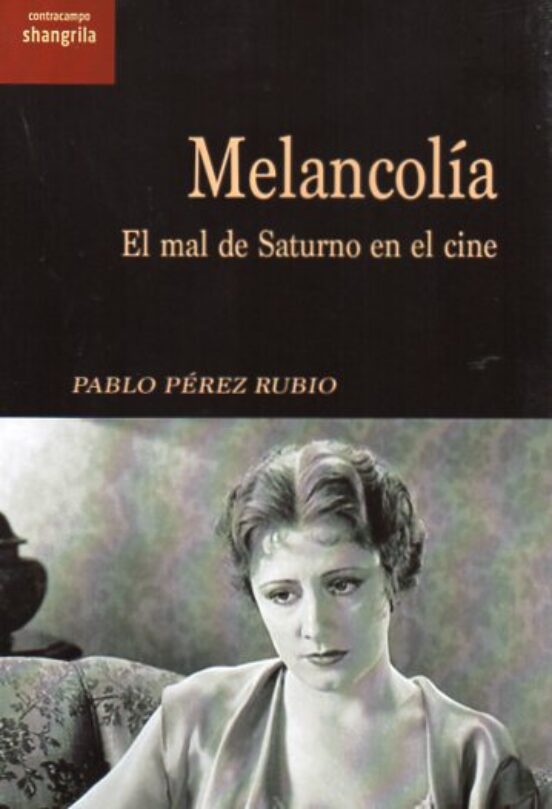 Melancolia. El Mal De Saturno En El Cine
