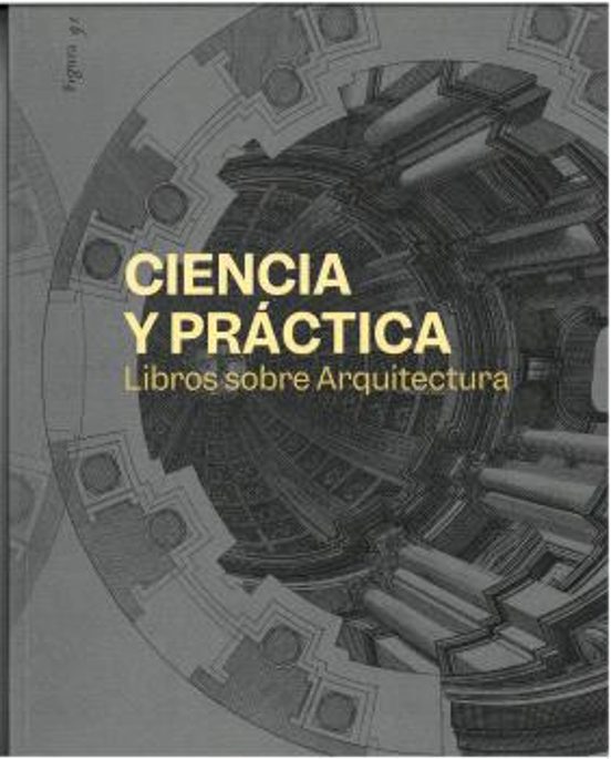 Ciencia Y Práctica: Libros Sobre Arquitectura