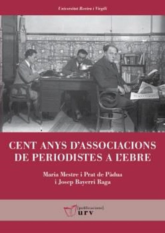 Cent Anys D'associacions De Periodistes A L'Ebre