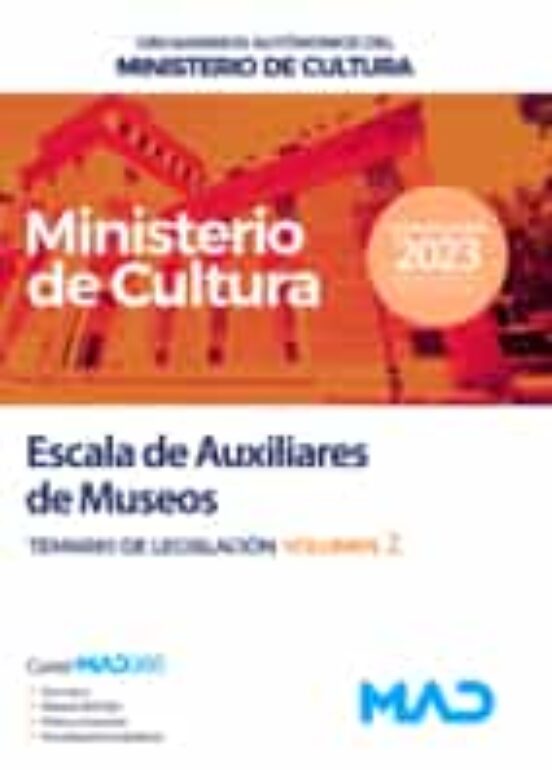 Escala De Auxiliares De Museos. Volumen 2 De Legislación. Organismos A