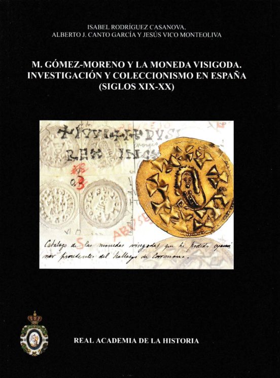 M. Gómez-moreno Y La Moneda Visigoda. Investigación Y Coleccionis Mo E