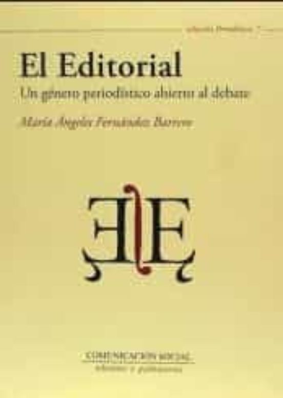 El Editorial : Un Genero Periodistico Abierto Al Debate