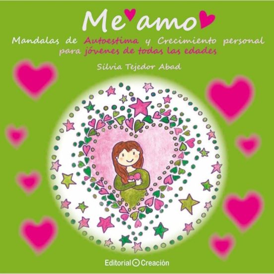 Me Amo. Mandalas De Autoestima Y Crecimiento Personal Para Jóvenes De Todas Las Edades