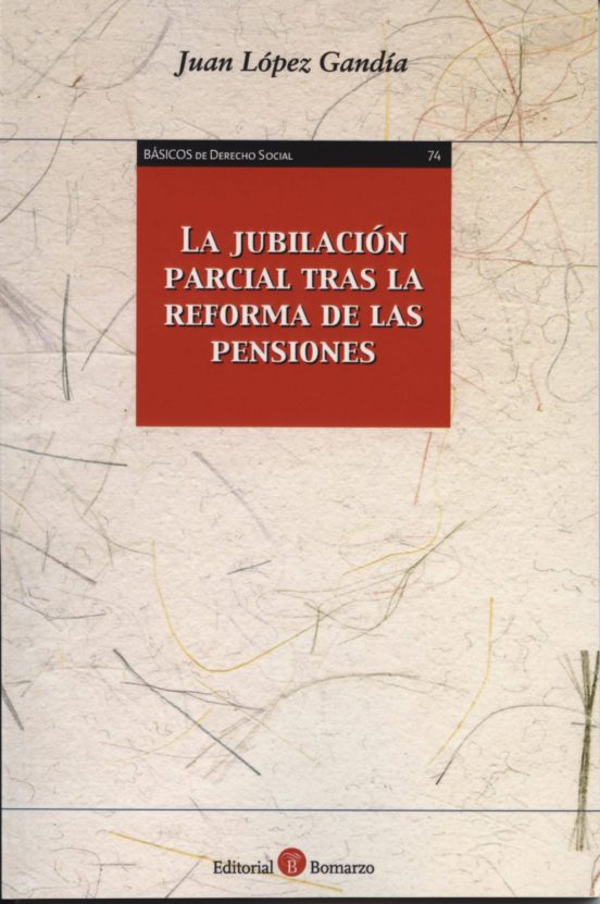La Jubilacion Parcial Tras La Reforma De Las Pensiones