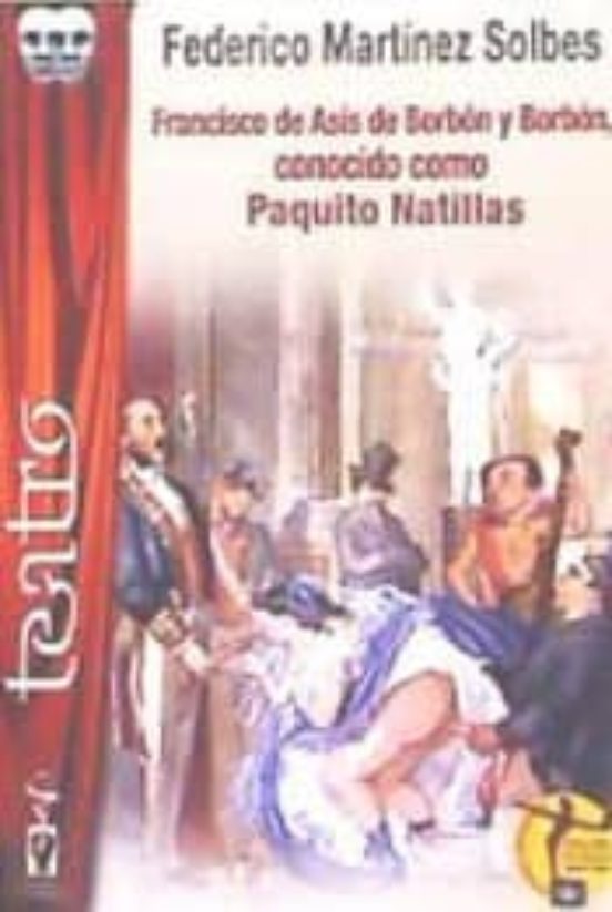 Francisco De Asis De Borbon Y Borbon Conocido Como Paquito Natillas