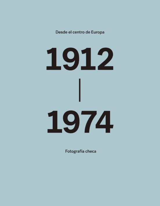 Desde El Centro De Europa: Fotografia Checa 1912-1974