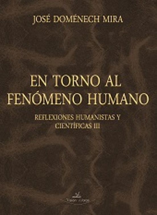 En Torno Al Fenomeno Humano Reflexiones Humanistas Y Cientificas Iii