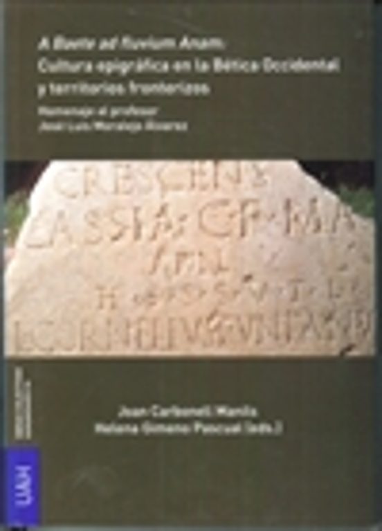 A Baete Ad Fluvium Anam: Cultura Epigrafica En Betica Occidental Y Ter