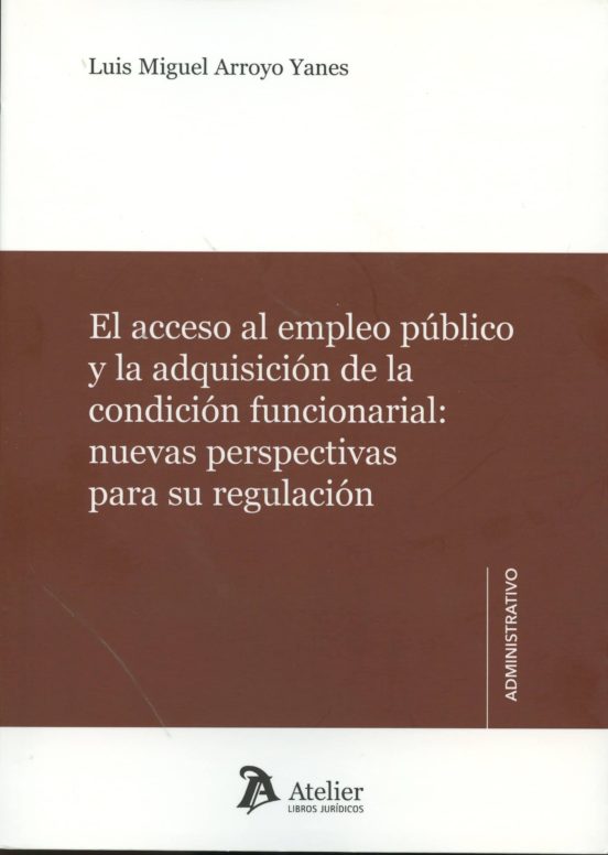 El Acceso Al Empleo Público Y La Condición Funcionarial: Nuevas Perspe