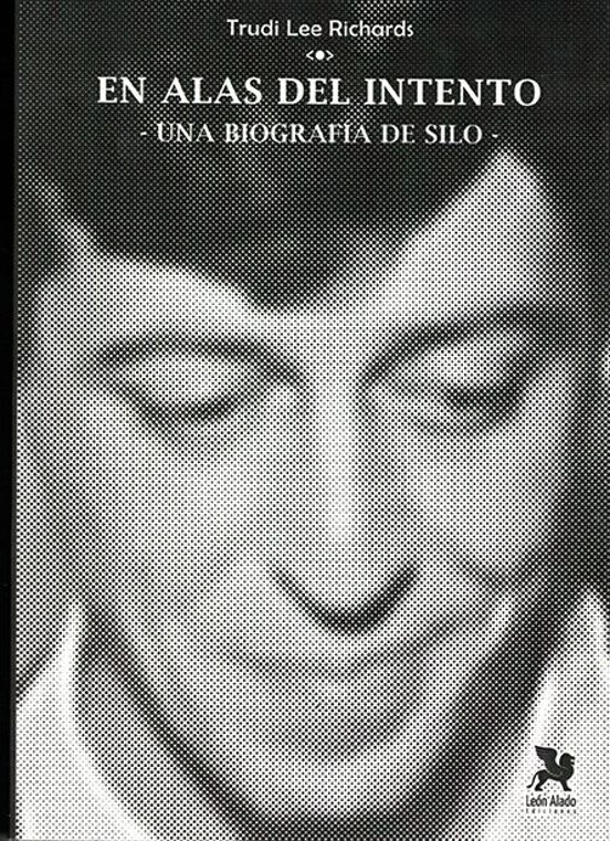 En Alas Del Intento: Biografia De Silo
