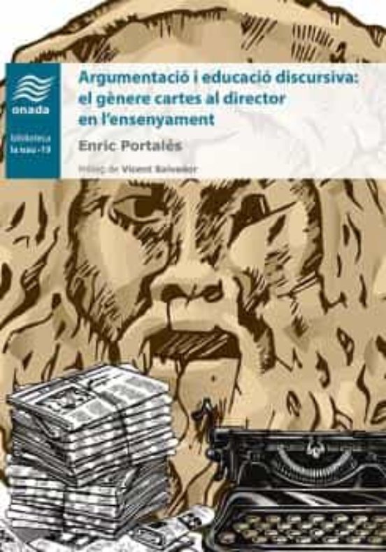 Argumentació I Educació Discursiva: El Gènere Cartes Al Director En L’ensenyament